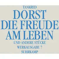 Suhrkamp Werkausgabe 7. Die Freude am Leben