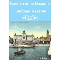 Epubli Kochen anno Dazumal - Stettiner Rezepte