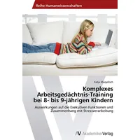 Av Akademikerverlag Komplexes Arbeitsgedächtnis-Training bei 8- bis 9-jährigen Kindern