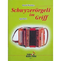 Walter Wild Musikverlag Schwyzerörgeli im Griff - Spielheft zur