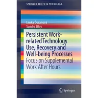 Springer Persistent Work-related Technology Use, Recovery and Well-being Processes,
