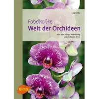 Ulmer Eugen Verlag Fabelhafte Welt der Orchideen