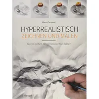 Haupt Verlag Hyperrealistisch zeichnen und malen