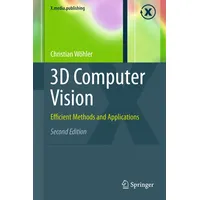 Springer 3D Computer Vision: Efficient Methods and Applications