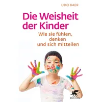 Klett Cotta Die Weisheit der Kinder