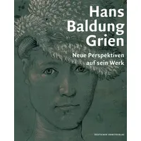 De Gruyter Hans Baldung Grien: Neue Perspektiven auf sein