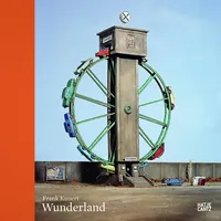 Hatje Cantz Frank Kunert. Wunderland