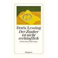 Diogenes Verlag AG Der Zauber ist nicht verkäuflich