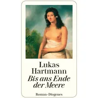 Diogenes Verlag AG Bis ans Ende der Meere