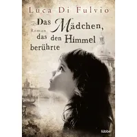 Lübbe Das Mädchen, das den Himmel berührte