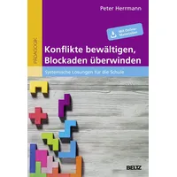 Beltz Konflikte bewältigen, Blockaden überwinden