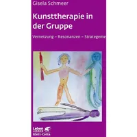 Klett Cotta Kunsttherapie in der Gruppe (Leben Lernen, Bd.
