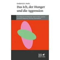 Klett Cotta Das Ich, der Hunger und die Aggression