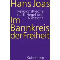Suhrkamp Im Bannkreis der Freiheit: Religionstheorie nach Hegel und