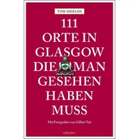 Emons Verlag 111 Orte in Glasgow, die man gesehen