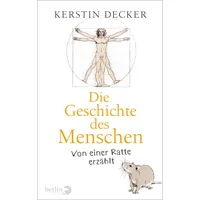 Berlin Verlag Die Geschichte des Menschen: Von einer Ratte