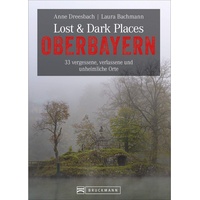 Bruckmann Verlag Lost & Dark Places Oberbayern