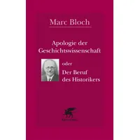 Klett Cotta Apologie der Geschichtswissenschaft oder Der Beruf des