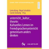 Springer unterricht_kultur_theorie: Kulturelles Lernen im Fremdsprachenunterricht gemeinsam anders denken