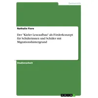 GRIN Verlag Der 'Kieler Leseaufbau' als Förderkonzept für Schülerinnen