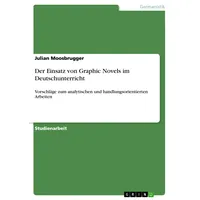 GRIN Verlag Der Einsatz von Graphic Novels im Deutschunterricht