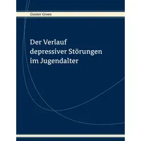 BoD - Books on Demand Der Verlauf depressiver Störungen