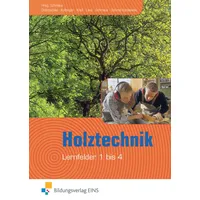 Westermann berufliche bildung Holztechnik - Lernfeld 1 bis 4.