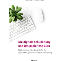 Tredition Die digitale Schulleitung und das papierlose Büro