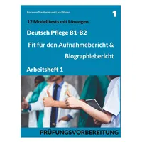 ISBN B1-B2 Deutsch Pflege: Fit für den Aufnahmebericht und