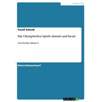 GRIN Verlag Die Olympischen Spiele damals und heute