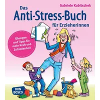 Don Bosco Das Anti-Stress-Buch für Erzieherinnen