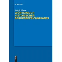 De Gruyter Wörterbuch historischer Berufsbezeichnungen