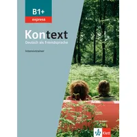 Klett Sprachen GmbH Kontext B1+ express: - Intensivtrainer