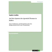 GRIN Verlag Auf den Spuren des Apostels Thomas in