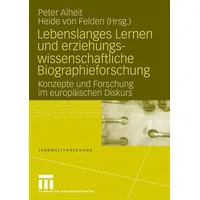 VS Verlag für Sozialwissenschaften Lebenslanges Lernen und erziehungswissenschaftliche Biographieforschung