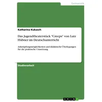 GRIN Verlag Das Jugendtheaterstück 'Creeps' von Lutz Hübner im