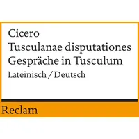 Reclam Philipp Jun. Tusculanae disputationes Gespräche in Tusculum