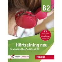 Hueber Hörtraining neu für das Goethe Zertifikat B2. Übungsbuch