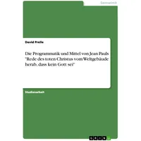 GRIN Verlag Die Programmatik und Mittel von Jean Pauls