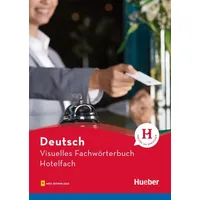 Hueber Visuelles Fachwörterbuch Hotelfach. Buch mit Audios online