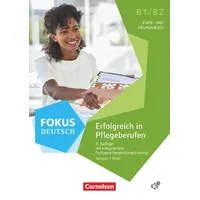 Cornelsen Verlag Fokus Deutsch B1/B2 - Erfolgreich in Pflegeberufen