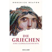 Reclam Philipp Jun. Die Griechen. Eine Globalgeschichte