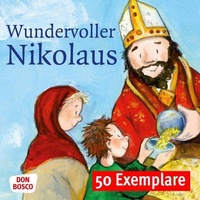 Don Bosco Wundervoller Nikolaus. Die Geschichte vom heiligen Nikolaus.