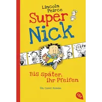 Cbt Bis später, ihr Pfeifen / Super Nick Bd.1