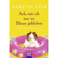 Lübbe Ach, wär ich nur zu Hause geblieben: