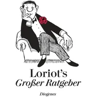Diogenes Verlag AG Loriots großer Ratgeber