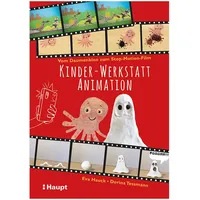 Haupt Verlag Kinder-Werkstatt Animation