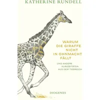 Diogenes Verlag AG Warum die Giraffe nicht in Ohnmacht