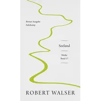 Suhrkamp Werke. Berner Ausgabe Band 17: Seeland
