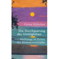 C.H. Beck Verlag Die Durchquerung des Unmöglichen